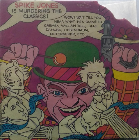 "SPIKE JONES IS MURDERING THE CLASSICS!" English vinyl LP